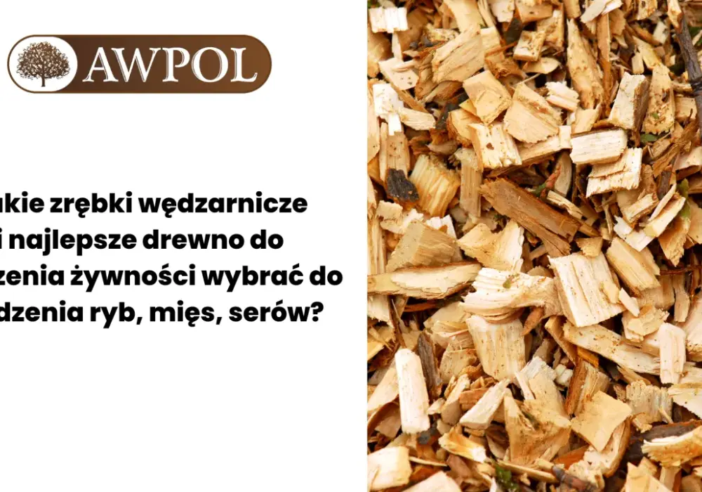 Jakim drewnem wędzić kiełbasę, aby uzyskać wyjątkowy smak?
